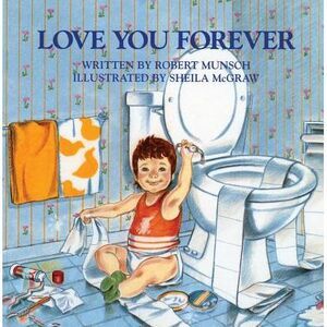 Love You Forever -- Robert Munsch